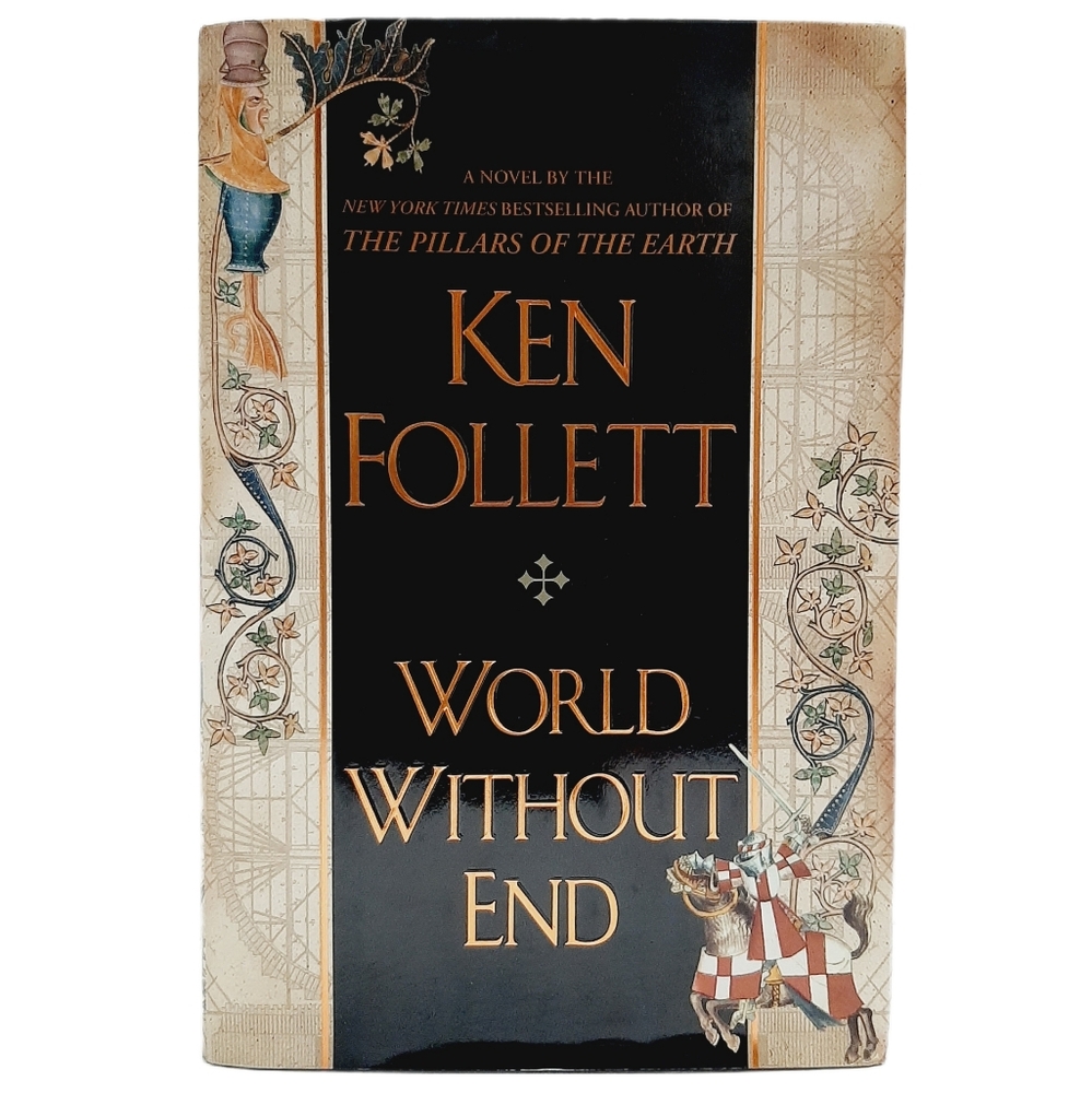 🍒 World Without End by Ken Follett 2007 1st Printing Hardcover HC Book Novel